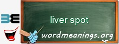 WordMeaning blackboard for liver spot